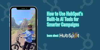 How to Use HubSpot’s Built-In AI Tools for Smarter Campaigns