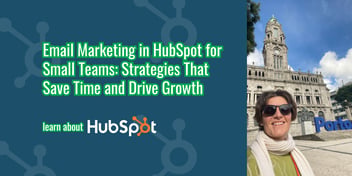 Email Marketing in HubSpot for Small Teams: Strategies That Save Time and Drive Growth